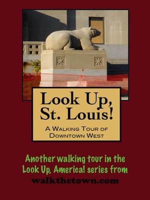 cover image of Look Up, St. Louis! a Walking Tour of Downtown West